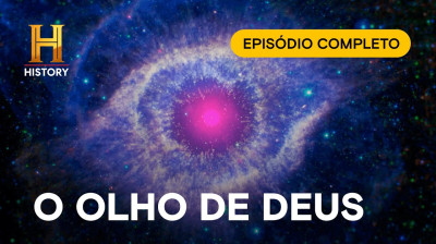 O olho de Deus no espaço☄️ - O UNIVERSO: MISTÉRIOS REVELADOS - History Channel