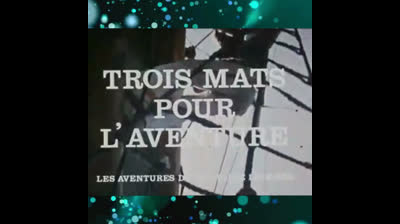 Trois mâts pour l'aventure