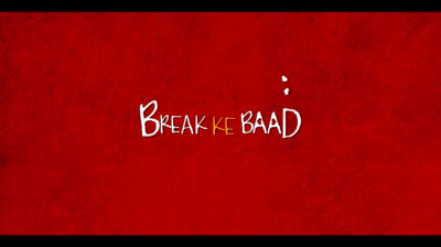 Break Ke Baad movie