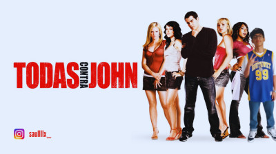 TODAS CONTRA JOHN TUCKER - COMÉDIA/ROMANCE - 2006 (VEJA A DESCRIÇÃO, PÓS FESTA DO JOHN)