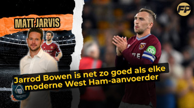 Matt Jarvis: Jarrod Bowen is net zo goed als elke moderne West Ham-aanvoerder