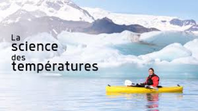 De la glace au feu - Épisode 2 - La température de la vie