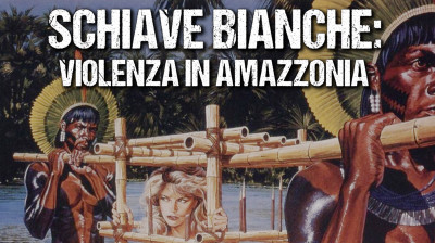 Amazonia, l'esclave blonde Schiave bianche : violenza in Amazzonia 1985