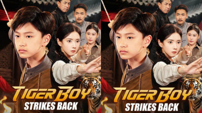 Watch 'Tiger Boy Strikes Back' Short Drama FREE [Full Episodes] (Short Drama Online)